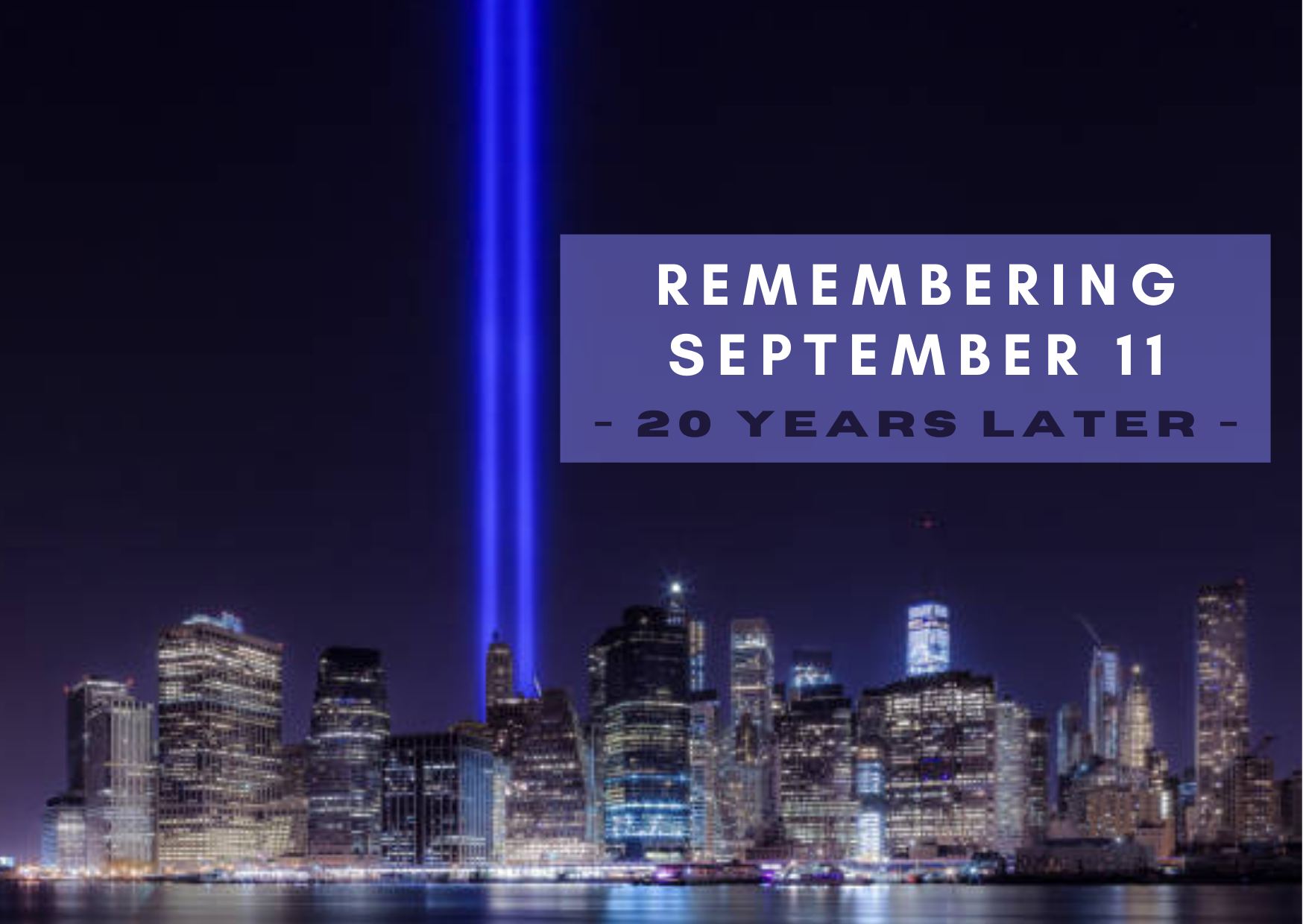 A Message From Our President: Remembering September 11th Twenty Years Later