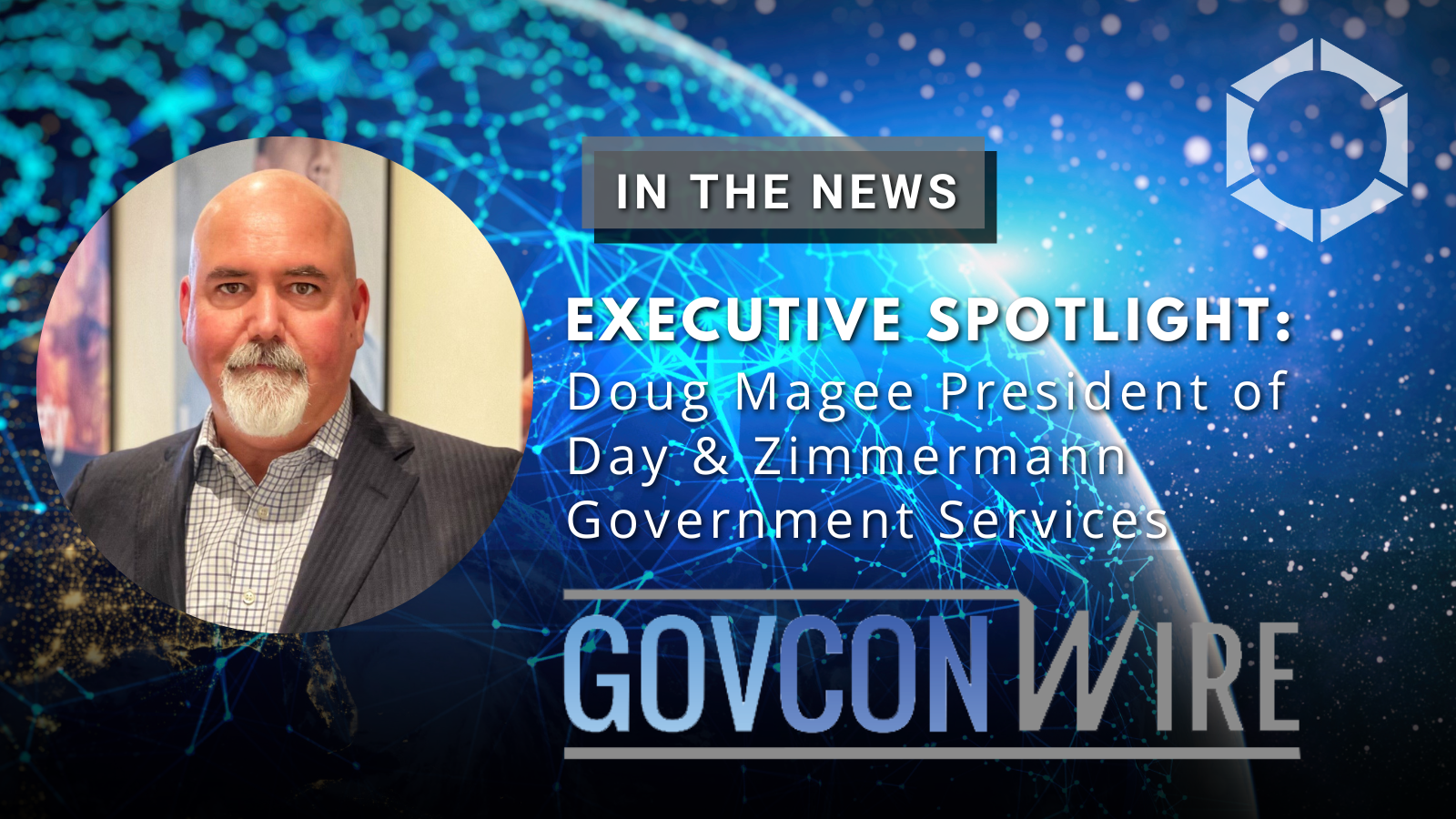 In the News: Day & Zimmermann Government Services President Doug Magee Illuminates the Company’s Range of Support for National Security