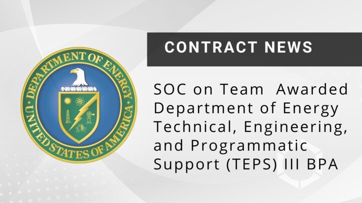 SOC on Team Awarded Department of Energy Technical, Engineering, and Programmatic Support (TEPS) III BPA